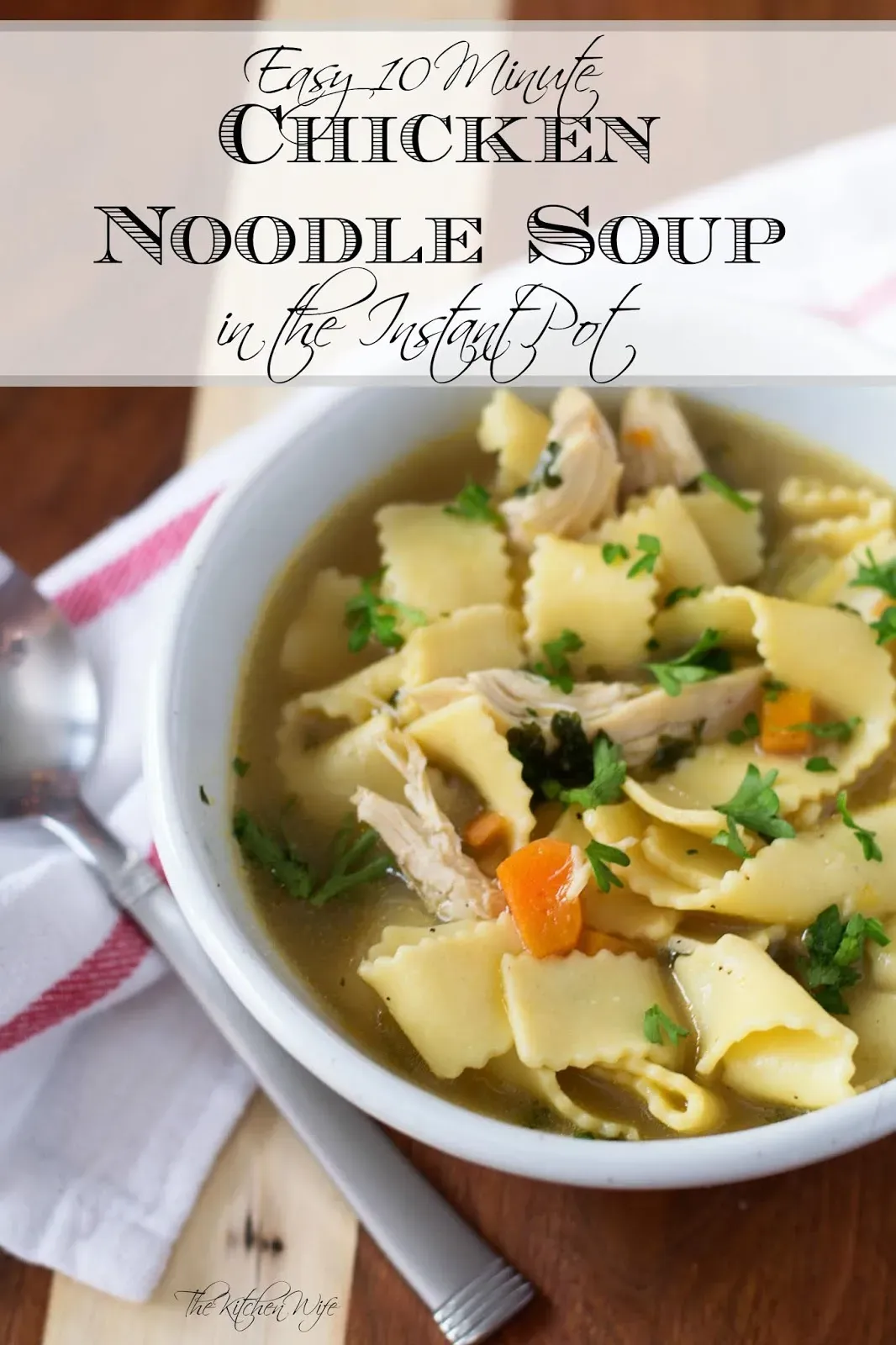 Ultimate 10 minute chicken noodle soup, seriously